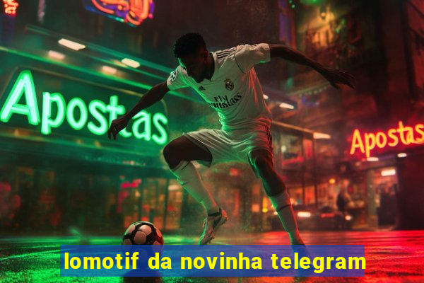 lomotif da novinha telegram